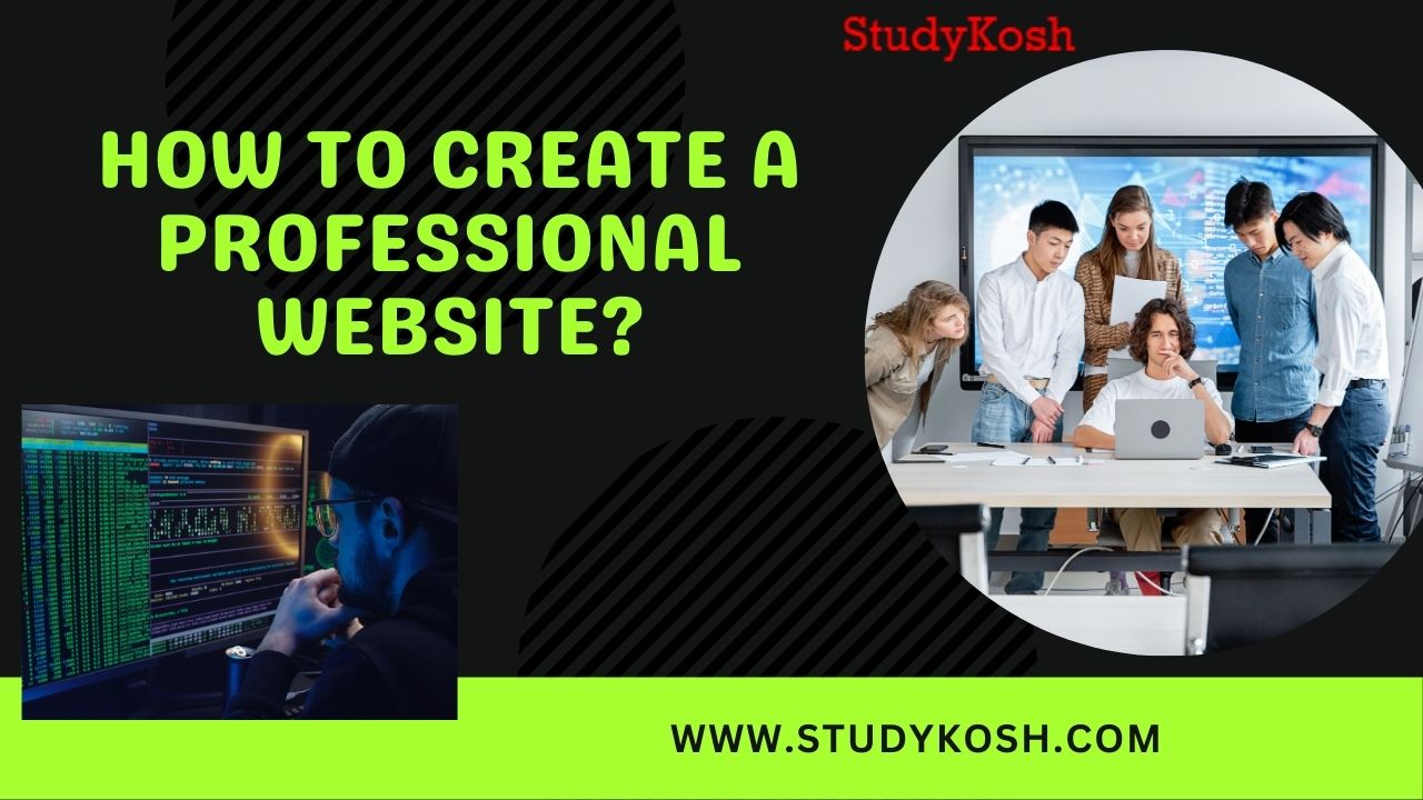How To Create A Professional Website?